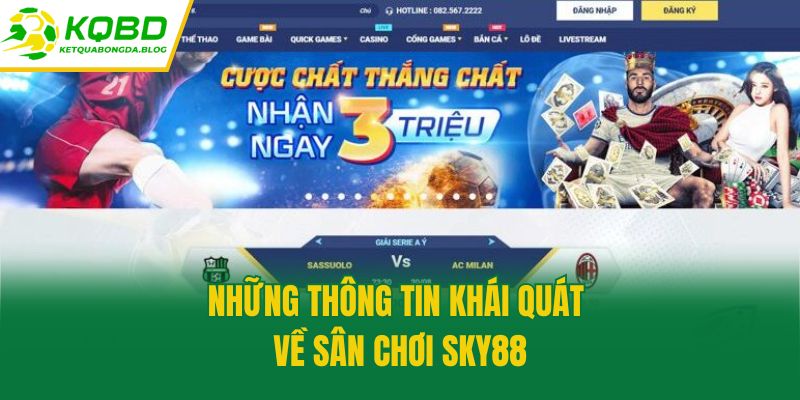Những thông tin khái quát về sân chơi Sky88