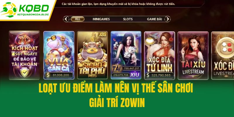 Loạt ưu điểm làm nên vị thế sân chơi giải trí Zowin